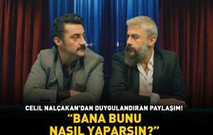 Celil Nalçakan'dan duygulandıran paylaşım! Kanbolat Görkem Arslan'la olan son mesajlarını yayımladı: 'Bana bunu nasıl yaparsın?'