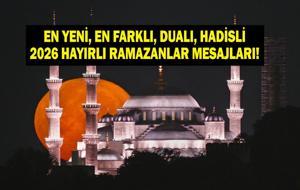 2026 RESİMLİ HAYIRLI RAMAZANLAR MESAJLARI! Hayırlı Ramazanlar temalı, uzun, kısa, resimli Ramazan mesajları ve sözleri!