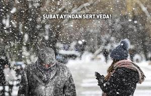 Şubat ayından sert veda! Kar, dondurucu soğuk, fırtına...