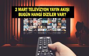  Pazartesi Günü Hangi Diziler Var? Uzak Şehir Bu Akşam Var Mı? İşte 2 Mart Pazartesi TV Yayın Akışı...