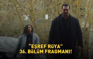 EŞREF RÜYA 36. BÖLÜM FRAGMANI İZLE KANAL D | Çağatay Ulusoy ve Demet Özdemir'li Eşref Rüya 36. bölüm fragmanı yayınlandı mı?