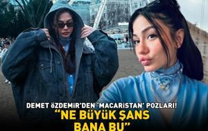 Eşref Rüya'nın Nisan'ı Demet Özdemir'den 'Macaristan' pozları: 'Ne büyük şans bana bu!'