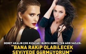 DEMET AKALIN ÇOK KIZACAK! Burcu Güneş'ten ağır sözler: 'Bana rakip olabilecek seviyede görmüyorum'