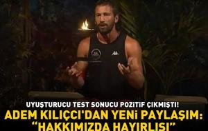 Uyuşturucu test sonucu pozitif çıkan Survivor şampiyonu Adem Kılıçcı'dan yeni paylaşım: 'Hakkımızda hayırlısı'