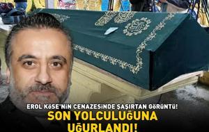 Erol Köse Son Yolculuğuna Uğurlandı! Cenazede Şaşırtan Görüntü!