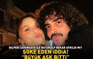 Evliliğe yeşil ışık yakmışlardı! Nilperi Şahinkaya ile Baturalp Bekar ayrıldı mı? Şoke eden hamle!