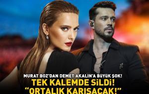 Murat Boz'dan Demet Akalın'a büyük şok! Tek kalemde sildi! ‘ORTALIK KARIŞACAK!’