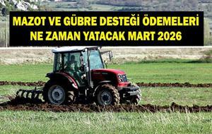 MAZOT VE GÜBRE DESTEĞİ YATTI MI? Mart 2026 tarımsal destek ödemeleri ne zaman yatacak?