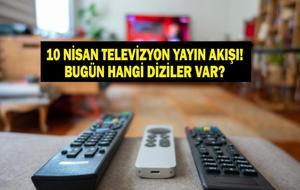 10 NİSAN YAYIN AKIŞI: Bu Akşam Hangi Diziler Var? Taşacak Bu Deniz Yeni Bölüm Bu Akşam Var Mı? İşte 10 Nisan TV Yayın Akışı...