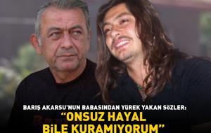 Evlat acısı ilk günkü gibi! Barış Akarsu’nun babası yıllar sonra konuştu: 'Onsuz hayal bile kuramıyorum'