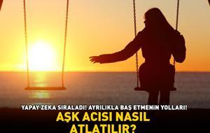 Aşk Acısı Nasıl Atlatılır? Yapay Zeka Noktayı Koydu: Ayrılıkla Baş Etmenin 5 Etkili Yolu!