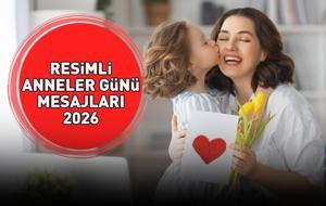RESİMLİ ANNELER GÜNÜ MESAJLARI VE SÖZLERİ 2026 | Eş, abla, kayınvalide, kardeş dahil en güzel, yeni, duygusal ve resimli Anneler Günü mesajları