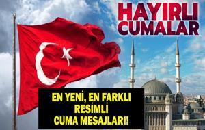 Resimli, Dualı ve Anlamlı Sözler! Kısa, Uzun ve Resimli Cuma Mesajları...