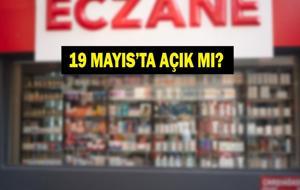 19 MAYIS'TA ECZANELER AÇIK MI, KAPALI MI? 19 Mayıs Salı Günü Eczaneler Kaça Kadar Açık? Yarın Eczaneler Çalışıyor Mu?