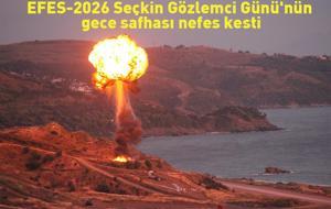 EFES-2026 Tatbikatı’nın Gece Safhası Nefes Kesti!