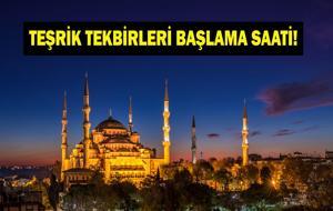 TEŞRİK TEKBİRLERİ NE ZAMAN BAŞLAR? Teşrik Tekbiri Nedir, Nasıl Getirilir, Kimlere Vacip? İşte Diyanet'e Göre Arapça ve Türkçe Anlamı...