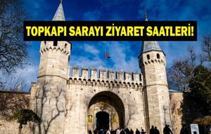 BAYRAMDA TOPKAPI SARAYI AÇIK MI? Topkapı Sarayı Kurban Bayramı'nda Açık Mı, Kapalı Mı? Topkapı Sarayı Kaçta Açılıyor, Kapanıyor?