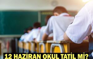 12 HAZİRAN OKUL TATİL Mİ, NEDEN? MEB resmi açıklama! 12 Haziran Cuma günü ders işlenecek mi?