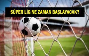 SÜPER LİG NE ZAMAN BAŞLAYACAK? 2026-2027 Süper Lig Fikstürü Belli Oldu Mu? Ligler Ne Zaman Başlayacak, Ne Zaman Bitecek?