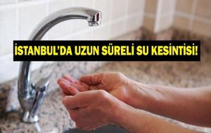 İSKİ SU KESİNTİSİ: 15 Haziran Pazartesi İstanbul Su Kesintisi Ne Zaman Bitecek? Hangi İlçede Sular Ne Zaman Gelecek? İSKİ Duyurdu!