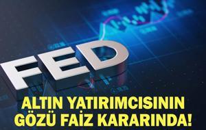 FED FAİZ KARARI BUGÜN MÜ AÇIKLANACAK, NE ZAMAN? FED Faiz Kararı Ne Olacak? Altın Yatırımcısının Gözü Faiz Kararında!