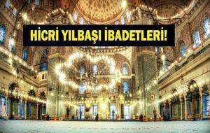 HİCRİ YILBAŞI İBADETLERİ: Hicri Yılbaşında Yapılması Tavsiye Edilenler Neler? Bu Mübarek Gecede Neler Yapılmalı? 1 Muharrem’in Anlamı ve Önemi