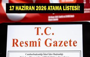 MÜLKİ İDARE AMİRLERİ ATAMA KARARNAMESİ: 17 Haziran 2026 Resmi Gazete Atama Kararları Neler? Mülki İdare Amirleri Atama Kararnamesi Resmi Gazete’de Yayımlandı!