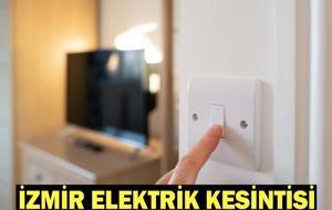  19 Haziran İzmir’de Elektrikler Ne Zaman Gelecek?