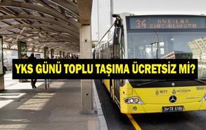 YKS GÜNÜ TOPLU TAŞIMA ÜCRETSİZ Mİ? 20-21 Haziran Toplu Taşıma Ücretsiz Mi? Bu Hafta Sonu Otobüsler Bedava Mı? Otobüs, Vapur, Metro, Marmaray, Metrobüs, Başkentray, EGO, ESHOT, İzban...