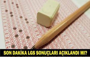  2026 LGS Sınav Sonuçları Açıklandı Mı, Erken Mi Açıklanacak? meb.gov.tr Sonuç Sorgulama