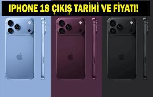 Apple iPhone 18 Serisi Ortaya Çıktı: iPhone 18 Ne Zaman Çıkacak, Fiyatı Ne Kadar Olacak? Pro, Pro Max ve Katlanabilir Ultra Detayları