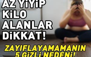Az Yiyip Kilo Alanlar Dikkat! Diyete Rağmen Zayıflayamamanın 5 Gizli Nedeni