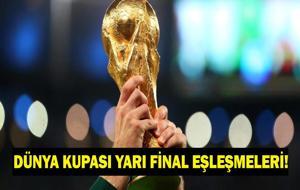 DÜNYA KUPASI YARI FİNALE KALAN TAKIMLAR: 2026 Dünya Kupası yarı final maçları ne zaman? 2026 Dünya Kupası yarı final eşleşmeleri ne oldu?