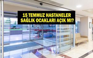 15 TEMMUZ (BUGÜN) HASTANELER VE SAĞLIK OCAKLARI AÇIK MI? Özel, Devlet Bugün Hastaneler Açık mı? Hastane ve Sağlık Ocağı Çalışma Saatleri