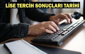 LGS TERCİHLER NE ZAMAN AÇIKLANACAK? Lise Tercih Sonuçları Açıklanma Tarihi 2026: LGS Tercihleri Ne Zaman Bitiyor?
