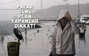 PAZAR GÜNÜ PLAN YAPANLAR DİKKAT! Meteoroloji'den kuvvetli sağanak alarmı