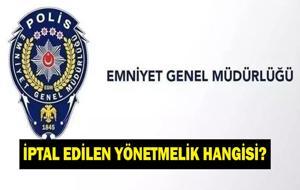 EMNİYET YÖNETMELİK SON DAKİKA! Emniyet Teşkilatı'nda Hangi Yönetmelik Kaldırıldı? Resmi Gazete'de Yayımlandı