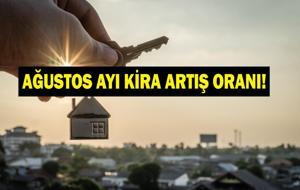 AĞUSTOS AYI KİRA ARTIŞ ORANI 2026: Ağustos Ayı Kira Artış Oranı Açıklandı Mı, Ne Zaman Açıklanacak? Temmuz Ayı Kira Artış Oranı Neydi? TEFE TÜFE Artış Hesaplaması
