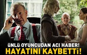 'Game of Thrones', 'James Bond' ve 'Doctor Who'nun yıldızı Tom Chadbon hayatını kaybetti!