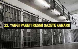 12. Yeni Yargı Paketi Yürürlüğe Girdi Mi? Resmi Gazete'de Yayımlandı Mı? 12. Yargı Paketi Çıktı Mı, Neleri Kapsıyor? Iban Mağdurlarına Müjde!
