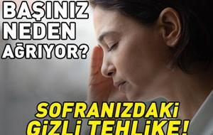 Her Gün Tüketiliyor! Başınız Sürekli Ağrıyorsa Sebebi Tabağınızda Olabilir