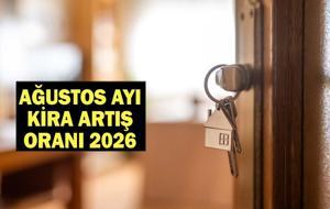 AĞUSTOS AYI KİRA ARTIŞ ORANI 2026: Ağustos ayı kira zammı ne zaman açıklanacak, ne kadar olacak? Gözler TÜİK temmuz ayı enflasyon rakamlarında
