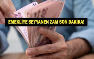 EMEKLİYE SEYYANEN ZAM SON DAKİKA: Emekliye Seyyanen Zam Gelecek Mi? Seyyanen Zam Kararı Ne Zaman Çıkacak?