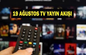 19 AĞUSTOS YAYIN AKIŞI: Bugün Televizyonda Neler Var? Bu Akşam Hangi Diziler Var? İşte Kanal D, ATV, Show TV, Star TV, NOW TV, TRT 1, TV8 19 Ağustos Yayın Akışı...