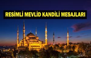 En Güzel, Anlamlı, Dualı ve Resimli Mevlid Kandili Sözleri! Kısa, Uzun, Ayetli ve Hadisli Hayırlı Kandiller Mesajları!