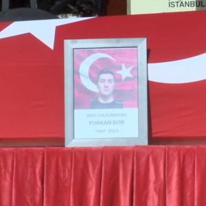 Şehit Polis Furkan Bor için İstanbul Emniyet Müdürlüğünde tören düzenlendi