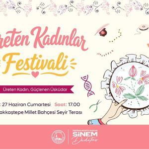 Üsküdar’da ‘Üreten Kadınlar Festivali’ düzenlenecek