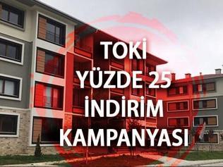 TOKİ indirim kampanyası başvuru şartları neler TOKİ yüzde 25 indirim başvurusu nasıl yapılır