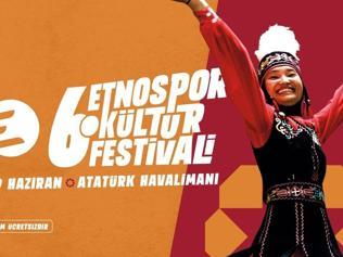 6. Etnospor Kültür Festivali başlıyor Katılım ücretsiz...