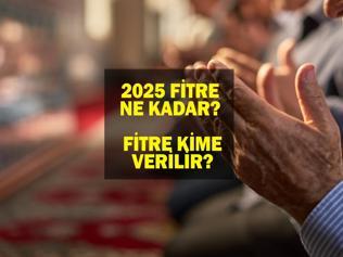 Ramazan Fitresi Ne Kadar 2025  Fitre ne zaman, kimlere verilir 2025 Ramazan fitre bedeli (Fıtır Sadakası) ne kadar